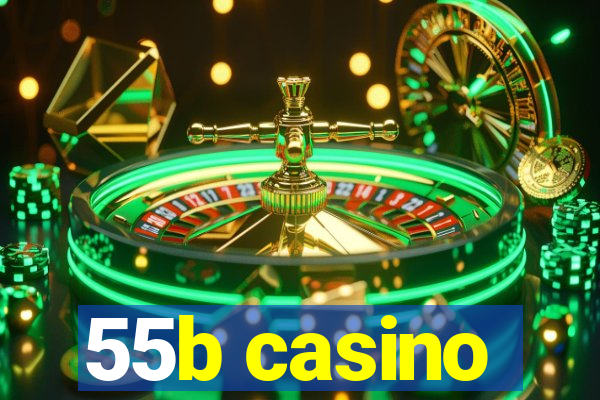 55b casino